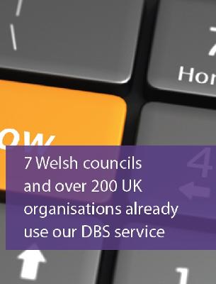 HWBS-DBS 7 Welsh councils and over 200 UK organisations already use our DBS service