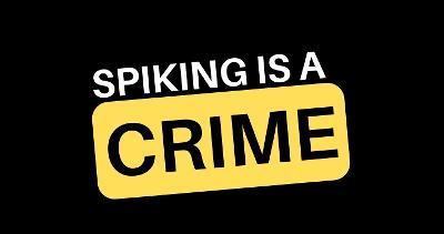 Spiking is a crime