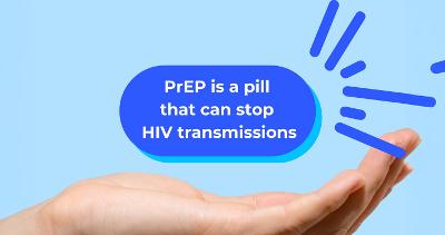 Prep is a pill that can stop HIV